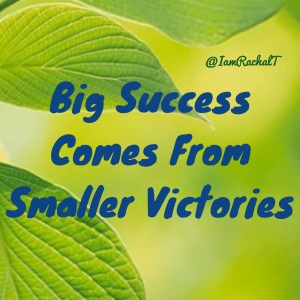 Big Success Smaller Victories